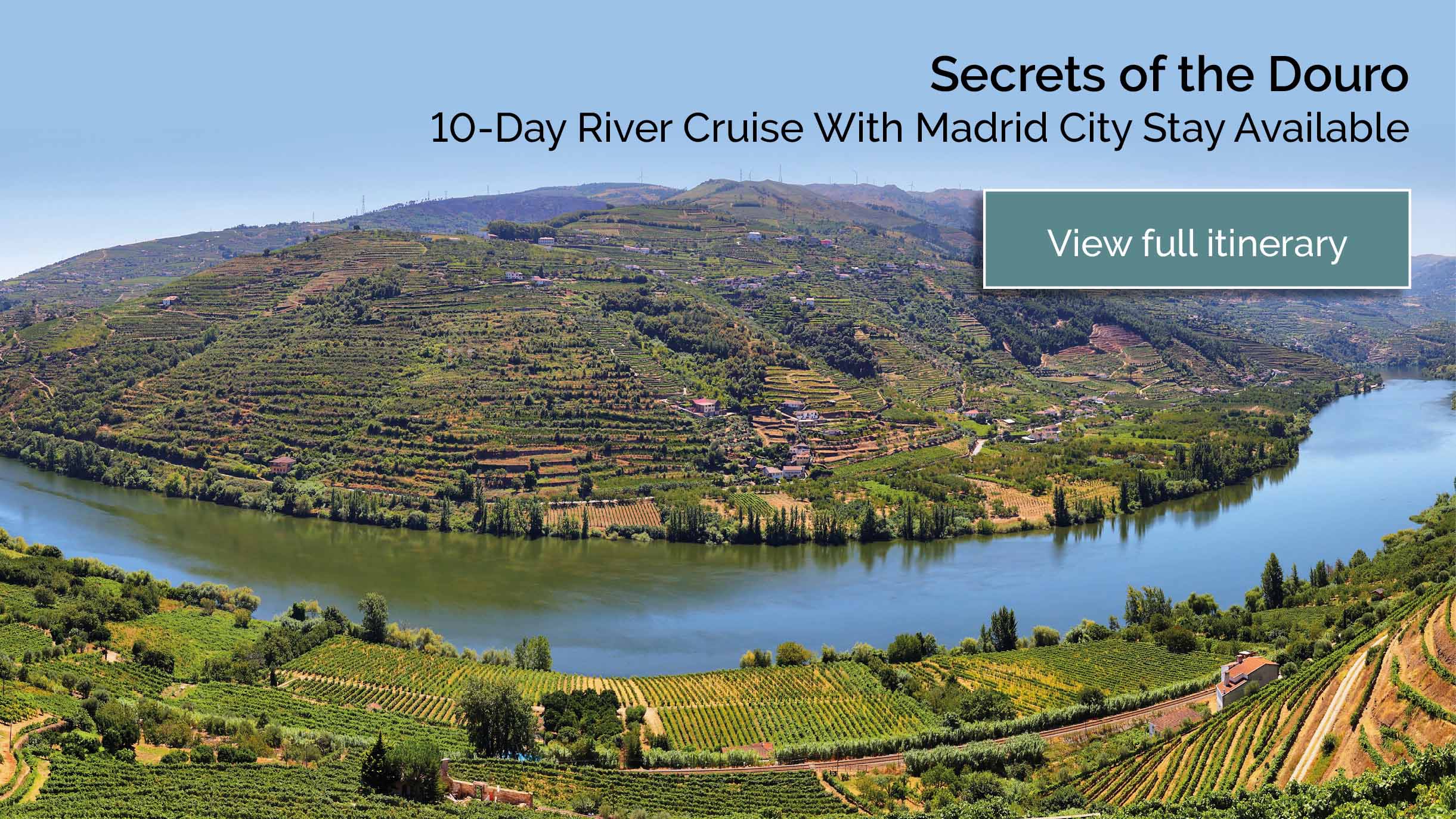 view the full 10-day Secrets of the Douro with Madrid Stay River Cruise itinerary here
